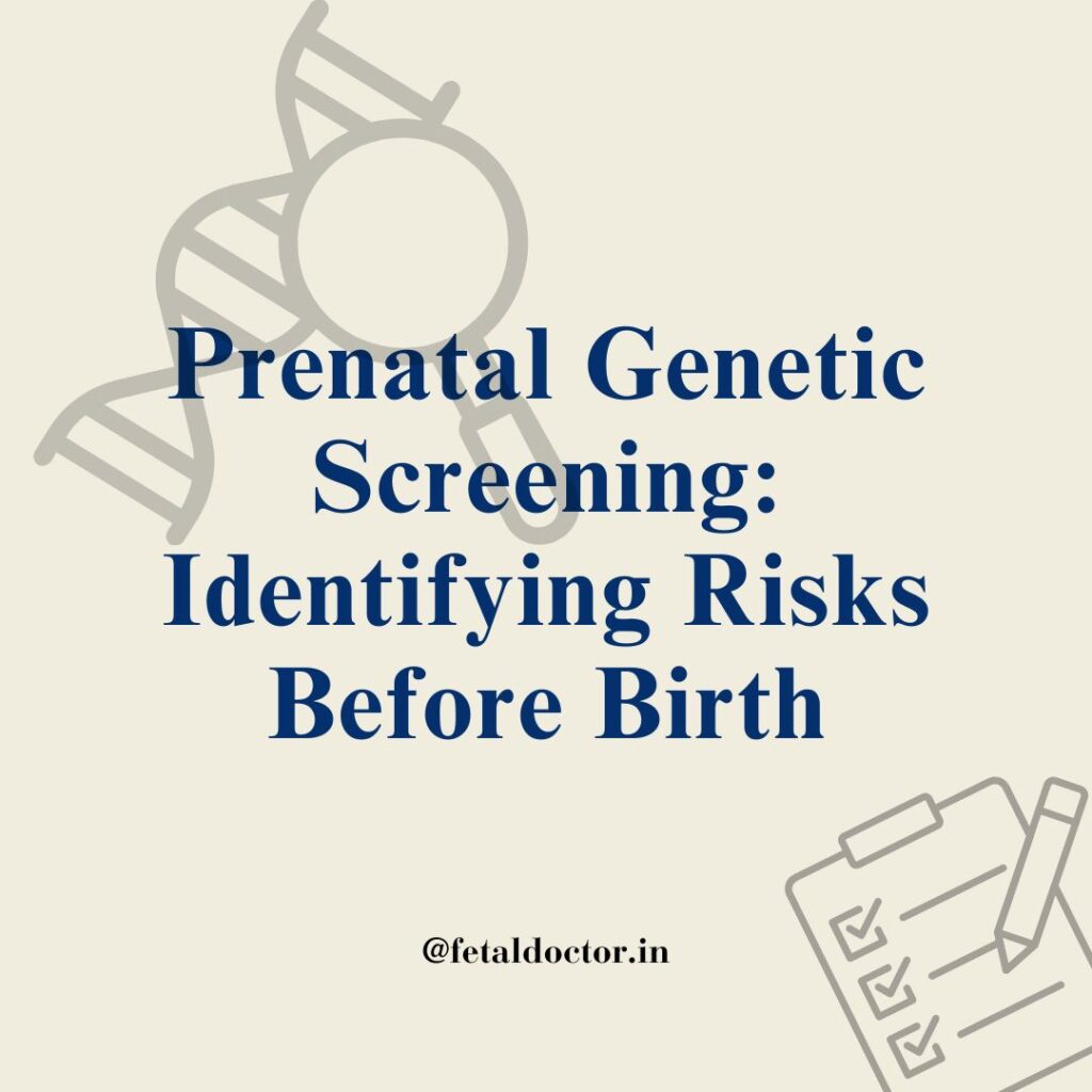 Prenatal Genetic Screening Identifying Risks Before Birth